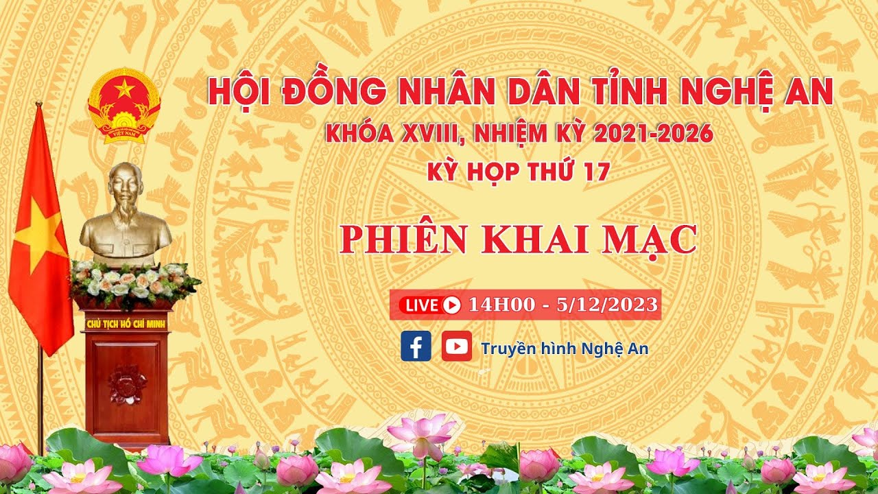 Trực tiếp - Phiên khai mạc - Kỳ họp thứ 17, Hội đồng nhân dân tỉnh Nghệ An khóa XVIII