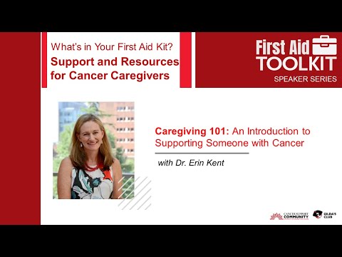 Caregiving 101: An Introduction to Supporting Someone with Cancer with Dr. Erin Kent