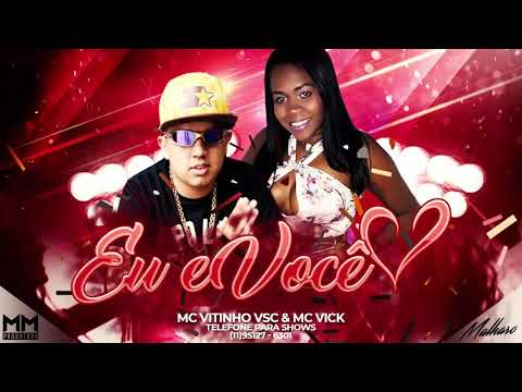 MC Vitinho VSC e MC Vick - Eu e Você (Malharo) Lançamento 2018