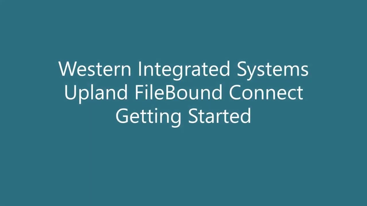 Upland FileBound Connect Getting Started