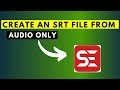 How to Create an SRT Subtitle File or Subtitles from an Audio File in Subtitle Edit