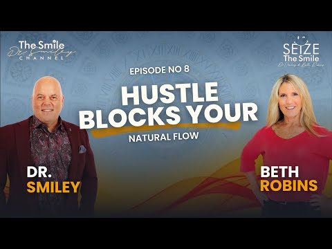 Seize The Smile Show | Beth Robins & Dr. Smiley on Hope, Heart, and Letting Go of Hustle | Ep. 8