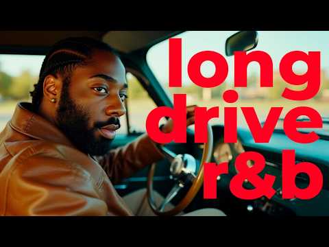 3 hours of long drive r&b playlist | brent faiyaz sonder & more