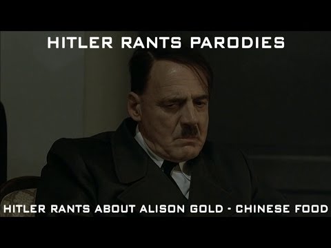 Hitler rants about Alison Gold - Chinese Food