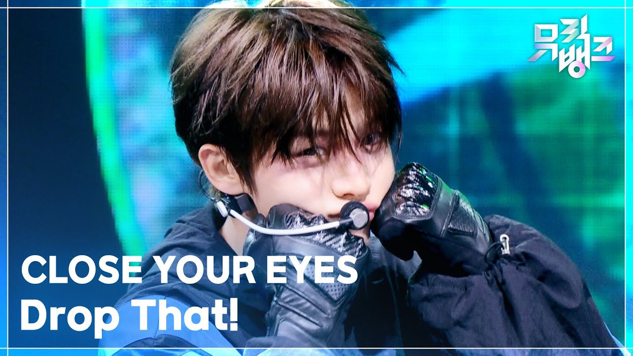 CLOSE YOUR EYES / Drop That!