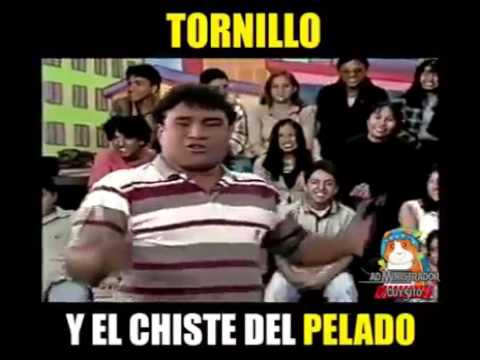 Tornillo- el chiste del pelado