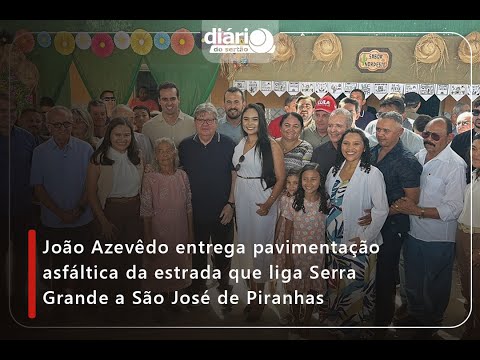 João Azevêdo entrega pavimentação asfáltica da estrada que liga Serra Grande a São José de Piranhas