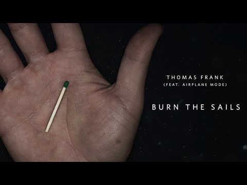 Burn The Sails - Thomas Frank