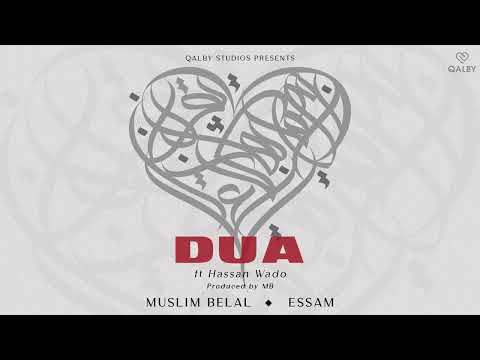 Muslim Belal & Essam: Dua ft. Hassan Wado (Official Audio)