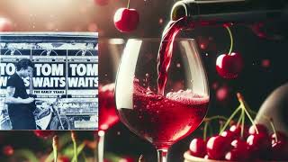 Tom Waits  -  Goin' Down Slow.