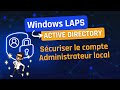 Windows LAPS : Prenez le contrôle du mot de passe de l'admin local !