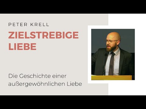 Zielstrebige Liebe | Rut 3 | Peter Krell