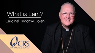 Cardinal Timothy Dolan | What is Lent?