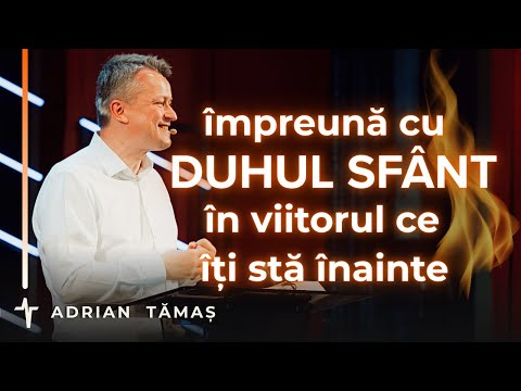 1.Împreună cu Duhul Sfânt în viitorul ce-ți stă înainte| Adrian Tămaș | Serie EFESENI | Betel Centru