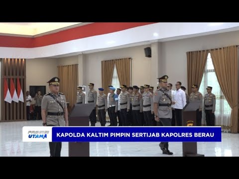 KAPOLDA KALTIM PIMPIN SERTIJAB KAPOLRES BERAU