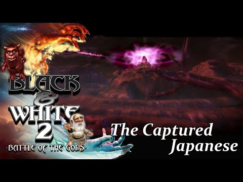 Black & White 2: Battle of the Gods (2006) | The Captured Japanese