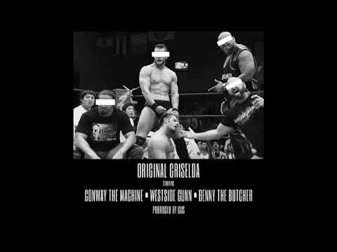 WESTSIDE GUNN, CONWAY THE MACHINE & BENNY THE BUTCHER   ORIGINAL GRISELDA FULL MIXTAPE