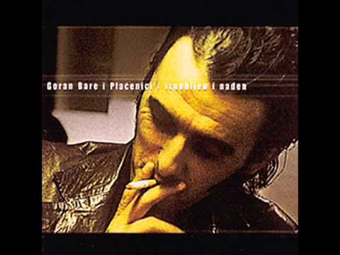 Goran Bare - Ne pomišljaj na kraj
