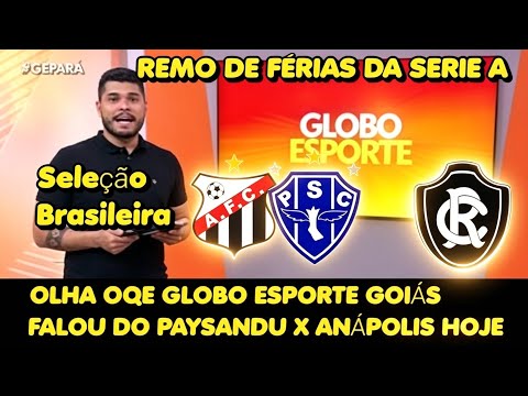 GLOBO ESPORTE PARÁ E RIO - REMO DE FERIAS - GLOBO ESPORTE GOIAS FALANDO DO PAYSANDU X ANAPOLIS