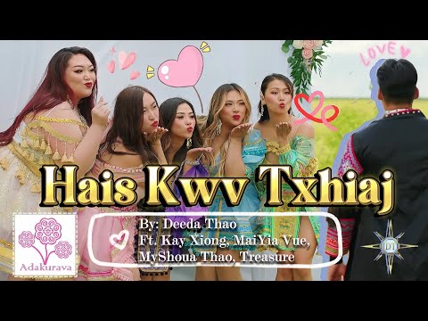 Hais Kwv Txhiaj - Deeda Thao FT. Kay Xiong, Mai Yia Vue, MyShoua Thao, Treasure.