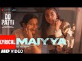 Do Patti Maiyya Lyrics Kriti Sanon Kajol Shaheer S Tanvi Azmi Sachet Parampara Kausar M