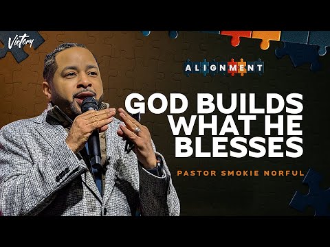 God Builds What He Blesses || Alignment || Encouraging Word