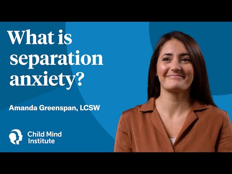 What is Separation Anxiety? | Child Mind Institute