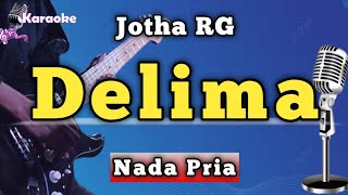 Download lagu DELIMA - JOTHA RG [ KARAOKE NADA PRIA ] mp3