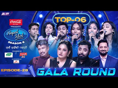 GALA ROUND | EPISODE 28 | TOP 06 | NEPAL IDOL SEASON 6 | AP1 TV