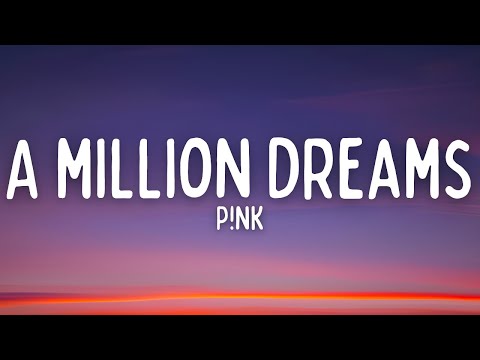 P!nk - A Million Dreams (Lyrics)