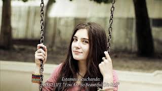 Westlife - You Are So Beautiful (To Me)