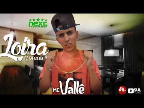 Mc Vallê - Loira e Morena (Dj Alex Vargas) Lançamento Oficial 2015 #ML