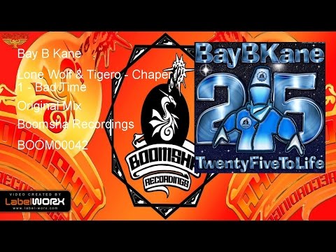 Bay B Kane - Lone Wolf & Tigero - Chaper 1 - Bad Time (Original Mix)