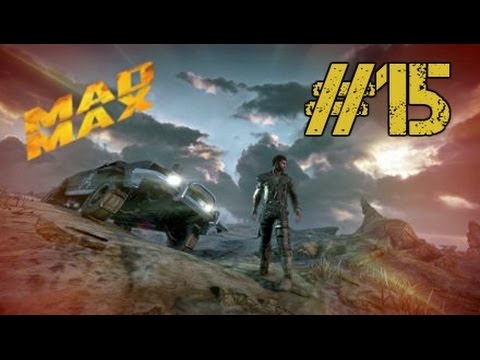 MAD MAX # 15 -  Ein Sturm zieht auf  - Let's play Mad Max | Deutsch HD