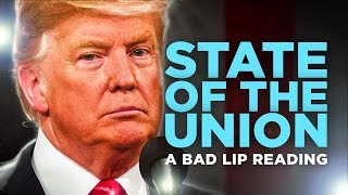 "STATE OF THE UNION" — A Bad Lip Reading