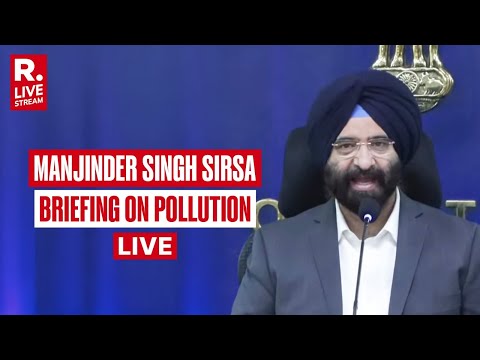 LIVE: Delhi's Environment Minister Manjinder Singh Sirsa holds Press conference On AIR Pollution