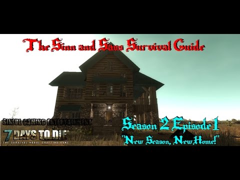 7 Days to Die Alpha 11.2: Sinn and Sass Survival Guide S2E1 "New Season, New Home"