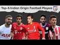 Top-5 Indian Origin Football Players In European Football League | Top-5 Indian Origin Footballers
