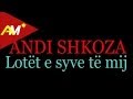 Andi Shkoza - Lotet Syve Te Mi