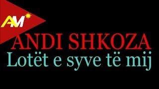 Andi Shkoza - Lotet Syve Te Mi