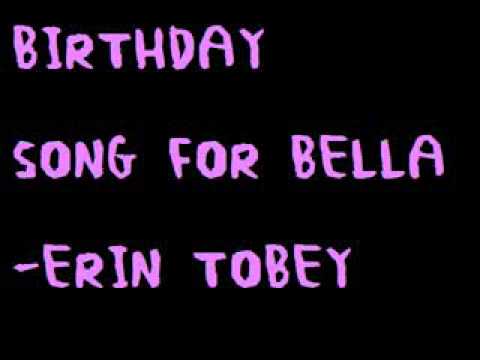 Birthday song for Bella -erin tobey