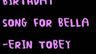 Birthday song for Bella -erin tobey