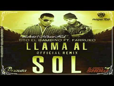 Ft Farruko Llama Al Sol - Tito El Bambino