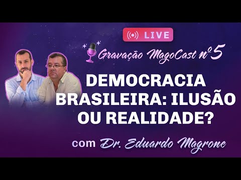 MAGOCAST #5: Crise Democrática | Com Dr. Eduardo Magrone