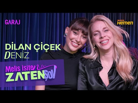 Dilan Çiçek Deniz | Zaten Show with Melis İşiten - Episode 124
