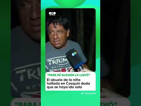 Habló el abuelo de la nena de 2 años que fue encontrada