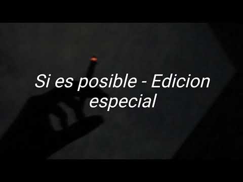 Si es posible - Edicion especial (letra/lyrics)