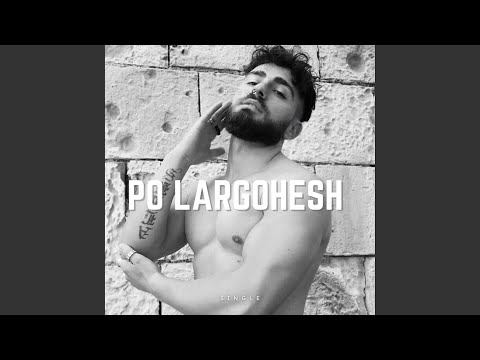 Po Largohesh