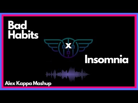 Bad Habits X Insomnia - Ed Sheeran X Faithless (Alex Kappa Mashup)