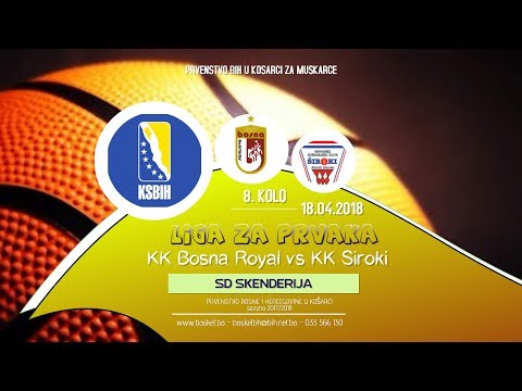 [LIVE] ◘ Bosna Royal vs Široki  ◘ 8 kolo ◘ KSBIH ◘ Liga za prvaka ◘ 2017/2018